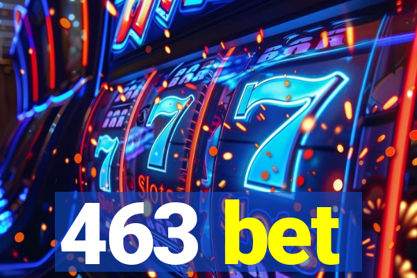 463 bet